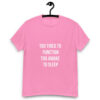 Too Tired to Function Too Awake to Sleep Unisex Classic Tee