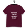 Too Tired to Function Too Awake to Sleep Unisex Classic Tee